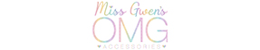 Miss Gwen’s OMG Accessories